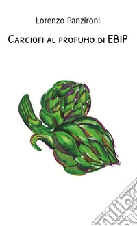 Carciofi al profumo di Ebip libro