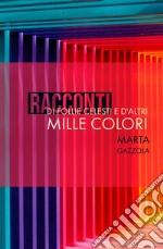 Racconti di follie celesti e d'altri mille colori