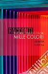 Racconti di follie celesti e d'altri mille colori libro