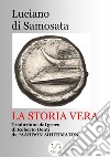 La storia vera (Tradotto)traduzione da Luciano di Samosata. E-book. Formato Mobipocket libro di Luciano Di Samosata