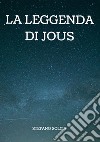 La leggenda di Jous libro