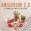 Amigurumi 2.0. Un giardino all'uncinetto in palmo di mano libro di Vitale Mariella