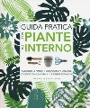 Guida pratica alle piante da interno. Ediz. illustrata libro di Bailey Fran Allaway Zia