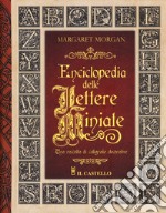 Enciclopedia delle lettere miniate. Una raccolta di calligrafie decorative. Ediz. a spirale