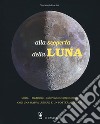 Alla scoperta della luna. Storia. tradizioni, osservazione astronomica. Con Poster libro