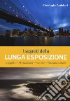 I segreti della lunga esposizione. Soggetti - Attrezzatura - Ripresa - Post produzione libro