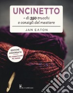 Uncinetto. Più di 350 trucchi e consigli del mestiere libro