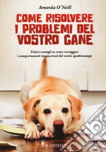 Come risolvere i problemi del vostro cane libro