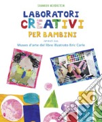 Laboratori creativi per bambini ispirati dal Museo d'arte del libro illustrato Eric Carle libro