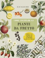 Come coltivare le piante da frutto libro