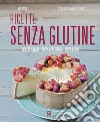 Ricette senza glutine. Dolci e salate, 100% appetitose, 100% facili. Ediz. illustrata libro di Nuq Maya