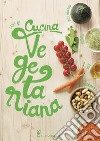 Cucina vegetariana. Ediz. illustrata libro di Kiè Laure