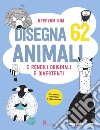 Disegna 62 animali e rendili originali e divertenti. Ediz. a colori libro