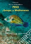 Guida all'identificazione dei pesci marini d'Europa e del Mediterraneo libro