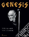 Genesis. Tutti gli album tutte le canzoni libro di Giammetti Mario