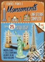 Edifici, ponti e monumenti. Una storia completa. Ediz. a colori. Con gadget libro