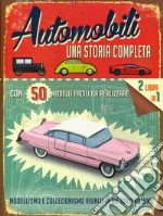 Automobili. Una storia completa. Ediz. a colori. Con gadget libro