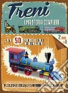 Treni. Una storia completa. Ediz. a colori. Con gadget libro di Steel Philip