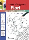 Come disegnare fiori con semplici passaggi. Ediz. illustrata libro di Whittle Janet