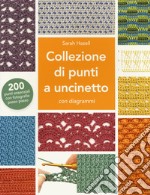 Collezione di punti a uncinetto con diagrammi. 200 punti essenziali con fotografie passo passo. Ediz. illustrata