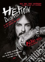 The heroin diaries. Un anno nella vita di una rockstar allo sbando. Ediz. ampliata libro