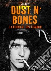 Dust N'Bones. La storia di Izzy Stradlin libro