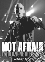 Not afraid. L'evoluzione di Eminem libro