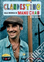 Clandestino. Alla ricerca di Manu Chao