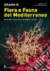 Atlante di flora e fauna del Mediterraneo. Guida alla biodiversità degli ambienti marini. Ediz. illustrata libro di Trainito Egidio Baldacconi Rossella