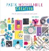 Pasta modellabile creativa. Oltre 30 tecniche e progetti per creare gioielli libro