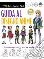 Guida al disegno anime. Come creare personaggi unici con semplici modelli. Ediz. a colori libro