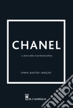 Chanel. La storia della straordinaria stilista. Ediz. illustrata