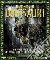 Il mondo dei dinosauri. Ediz. a colori libro