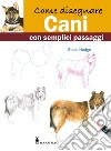 Come disegnare cani con semplici passaggi libro di Hodge Susie