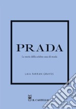 Prada. La storia della celebre casa di moda