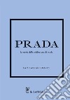 Prada. La storia della celebre casa di moda libro di Farran Graves Laia