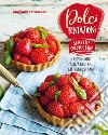 Dolci tentazioni. Con varianti senza glutine, latticini o vegane libro