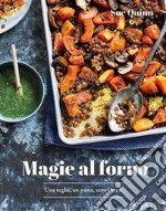 Magie al forno. Una teglia, un pasto, zero fatica! libro