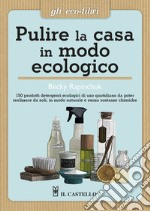 Pulire la casa in modo ecologico libro