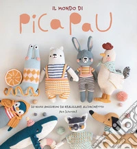 Il mondo di Pica Pau. Amigurumi libro