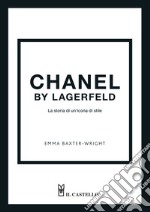 Chanel by Lagerfeld. La storia di un'icona di stile