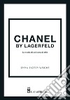 Chanel by Lagerfeld. La storia di un'icona di stile libro