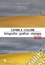 Capire il colore. Fotografia, grafica, stampa