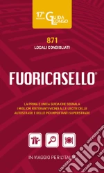 Fuoricasello 2023. I migliori ristoranti vicini alle uscite delle autostrade libro