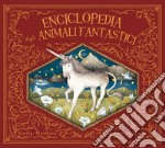 Enciclopedia degli animali fantastici. Ediz. a colori libro