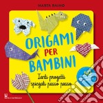 Origami per bambini. Tanti progetti spiegati passo passo. Con 50 fogli di carta per origami originali