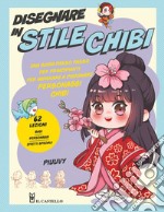 Disegnare in stile chibi. Ediz. a colori libro