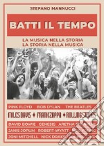 Batti il tempo. La musica nella storia, la storia nella musica libro