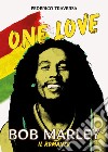One love. Bob Marley libro di Traversa Federico