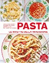 Pasta. Le ricette della tradizione. Ediz. illustrata libro di Bennison Vicky